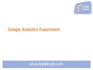 Google Analytics Experiment

 