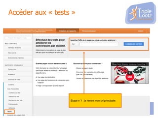 Accéder aux « tests »

Etape n°1 : je rentre mon url principale

 