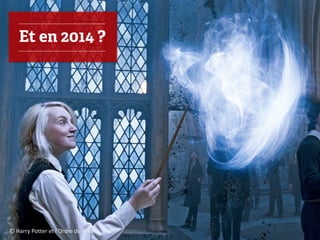 © Harry Potter et l'Ordre du Phénix 
Et en 2014 ?  