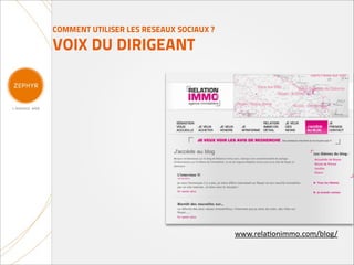 COMMENT UTILISER LES RESEAUX SOCIAUX ?

VOIX DU DIRIGEANT




                                         www.rela5onimmo.com/blog/
 