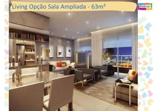 Living Opção Sala Ampliada - 63m²
 