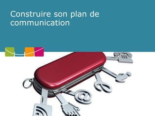 Construire son plan de communication  