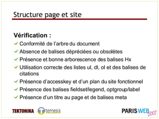 Structure page et site <ul><li>Vérification : </li></ul><ul><li>Conformité de l’arbre du document </li></ul><ul><li>Absenc...