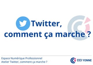 Twitter,
comment ça marche ?
 