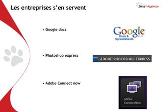 Google docs Photoshop express  Adobe Connect now Les entreprises s’en servent 