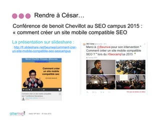 Rendre à César…
La présentation sur slideshare :
: http://fr.slideshare.net/beunwa/comment-crer-
un-site-mobile-compatible...