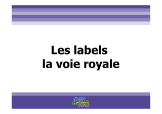 Titre titre titre
Les labels
la voie royale
 