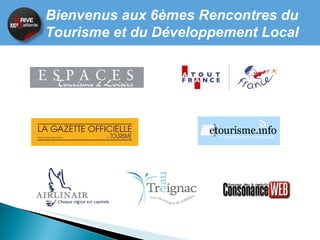Atelier 1 Enjeux de l'intercommunalité pour les destinations touristiques - ex de la vallée de la Dordogne.