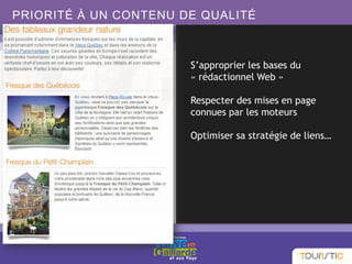 S’approprier les bases du
« rédactionnel Web »
Respecter des mises en page
connues par les moteurs
Optimiser sa stratégie de liens…
PRIORITÉ À UN CONTENU DE QUALITÉ
 