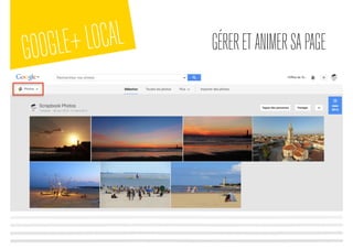 GOOGLE+LOCAL GÉRERETANIMERSAPAGE
 