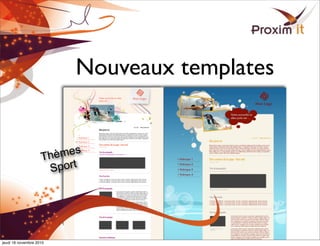 Nouveaux templates
Thèmes
Sport
jeudi 18 novembre 2010
 