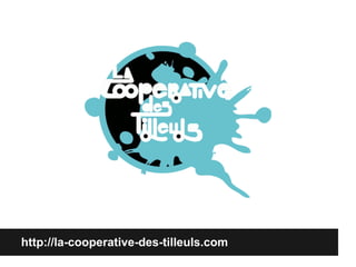 http://la-cooperative-des-tilleuls.com
 