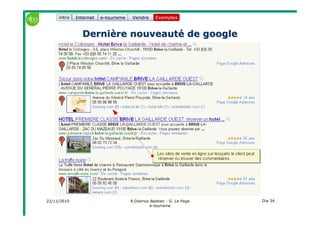 22/11/2010 A.Diemoz-Bastien - G. Le Page
e-tourisme
Dia 34
Internet e-tourisme ExemplesVendre
Dernière nouveauté de googleDernière nouveauté de google
Exemplesintro
 