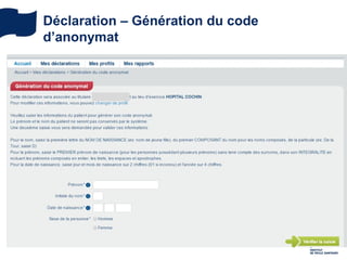 Déclaration – Génération du code
d’anonymat
 