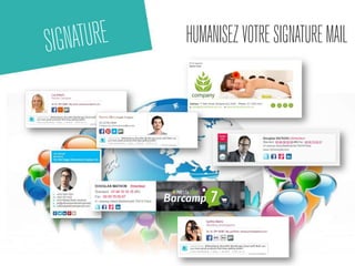 HUMANISEZ VOTRE SIGNATURE MAIL 
SIGNATURE 
 