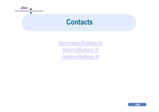 2008
abes
agence bibliographique de l’enseignement supérieur
Contacts
donnees@abes.fr
fleury@abes.fr
rogier@abes.fr
 