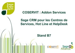 COSERVIT : Addon ServicesSage CRM pour les Centres de Services, Hot Line et HelpDeskStand B7 