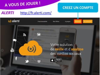 ALERTI http://fr.alerti.com/
CREEZ UN COMPTE
 