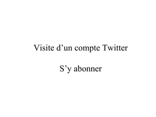 Visite d’un compte Twitter S’y abonner 
