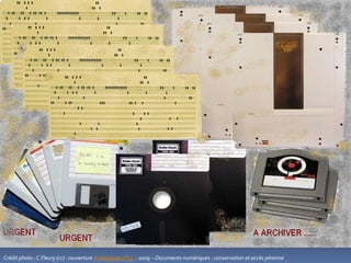 Crédit photo :C.Fleury (cc)- couverture Arabesques n°53 - 2009 – Documents numériques : conservation et accès pérenne
 