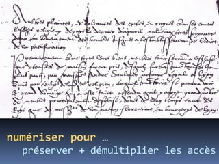 …
préserver + démultiplier les accès
 