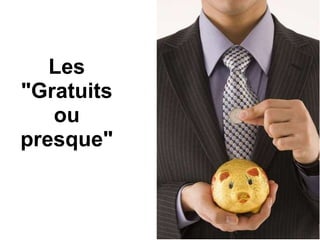 Les "Gratuits ou presque"