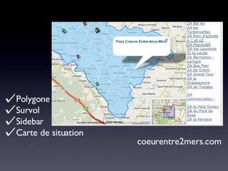 coeurentre2mers.com Polygone Survol Sidebar Carte de situation 