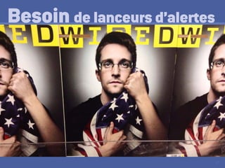 22
Besoin de lanceurs d’alertes
 