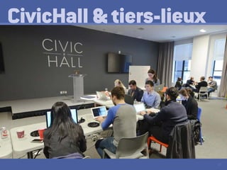 28
CivicHall & tiers-lieux
 