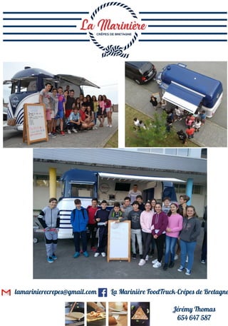 lamarinierecrepes@gmail.com La Marinière FoodTruck-Crêpes de Bretagne
Jérémy Thomas
654 647 587
 