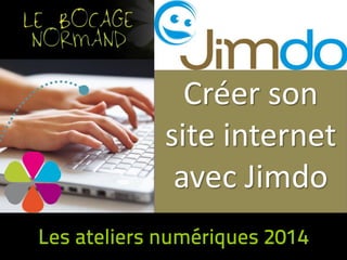 Créer son
site internet
avec Jimdo
 