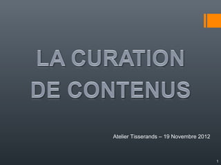 Atelier Tisserands – 19 Novembre 2012



                                        1
 