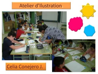 Atelier d’Ilustration.
Celia Conejero J.
 