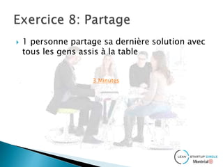  1 personne partage sa dernière solution avec
tous les gens assis à la table
3 Minutes
 