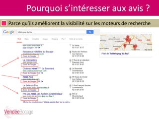 Pourquoi s’intéresser aux avis ?
Parce qu’ils améliorent la visibilité sur les moteurs de recherche
 
