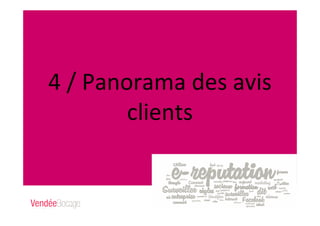 4 / Panorama des avis
clients
 