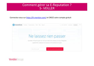 Comment gérer sa E-Reputation ?
5- VEILLER
Connectez-vous sur https://fr.mention.com/ et CREEZ votre compte gratuit
 