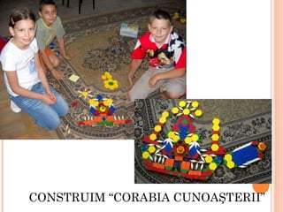 CONSTRUIM “CORABIA CUNOAŞTERII” 