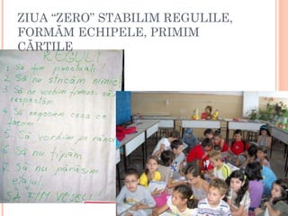 ZIUA “ZERO” STABILIM REGULILE, FORMĂM ECHIPELE, PRIMIM CĂRŢILE  