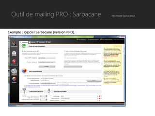 Outil de mailing PRO : Sarbacane            PREPARER SON ENVOI




Exemple : logiciel Sarbacane (version PRO).
 