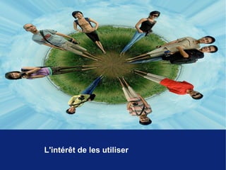 Crédit photo : Linh.ngân




                           L'intérêt de les utiliser
 