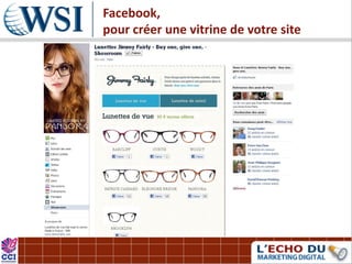 Facebook,
pour créer une vitrine de votre site
 