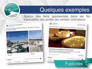 Quelques exemples
Aperçu des liens sponsorisés dans les ﬁls
d’actualités des proﬁls (en version ordinateur)
Publicités
 