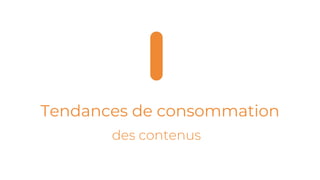 Tendances de consommation
 