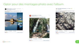 42
Opter pour des montages photo avec l’album
 