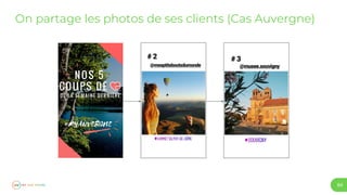 64
On partage les photos de ses clients (Cas Auvergne)
 