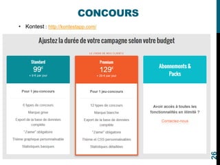 CONCOURS
• Kontest : http://kontestapp.com/
26
 