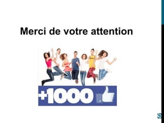 Merci de votre attention
56
 