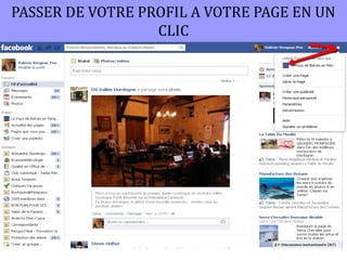 PASSER DE VOTRE PROFIL A VOTRE PAGE EN UN
CLIC