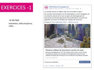 EXERCICES -1
100
→ Un lien
newsletter, veille pro/perso,
radio…
 